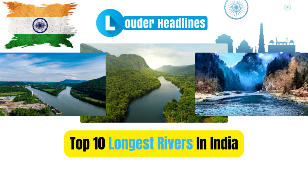 Top 10 Longest Rivers In India