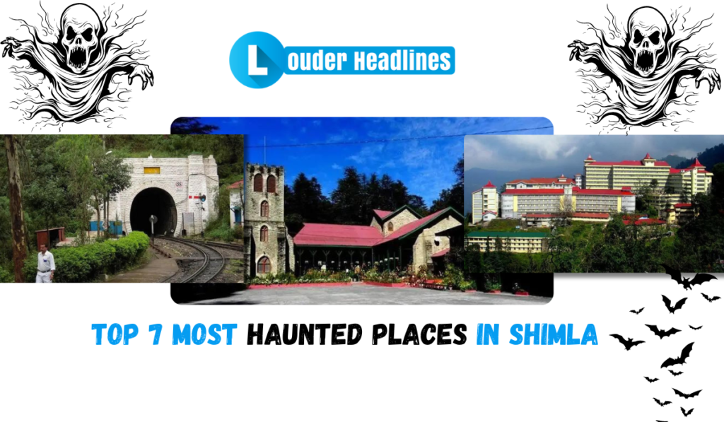 "10 Most Terrifying Haunted Places in Shimla You Must Avoid After Dark!"