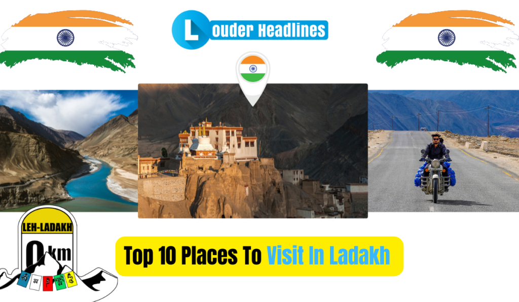 Places To Visit In Ladakh