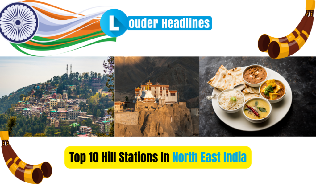 Top 10 Hill Stations In North East India