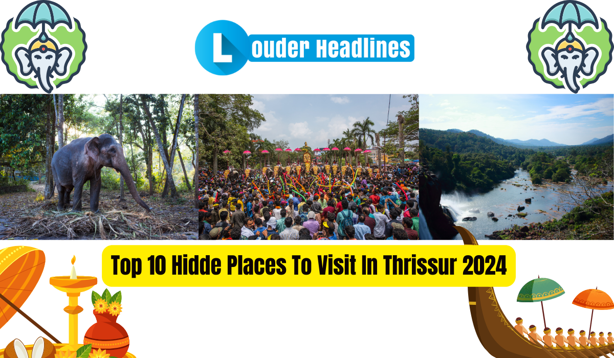 Top 10 Hidde Places To Visit In Thrissur 2024